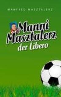 Cover: 9783839175088 | Manni Masztalerz der Libero | Manfred Masztalerz | Buch | 160 S.