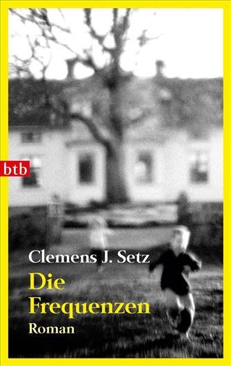 Cover: 9783442741113 | Die Frequenzen | Clemens J. Setz | Taschenbuch | btb | Deutsch | 2011
