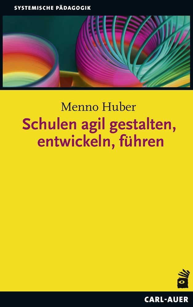 Cover: 9783849702724 | Schulen agil gestalten, entwickeln, führen | Menno Huber | Taschenbuch