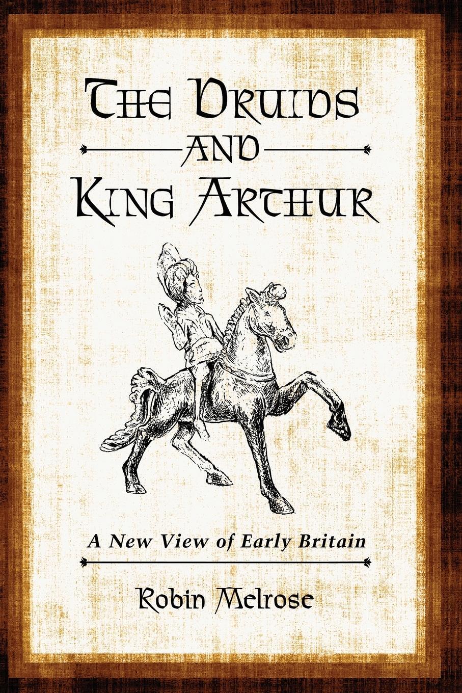 Cover: 9780786458905 | The Druids and King Arthur | A New View of Early Britain | Melrose