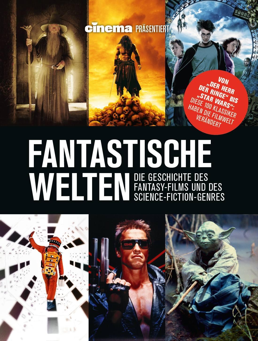 Cinema präsentiert: Fantastische Welten - Die Geschichte des Fantasy-Films und des Science-Fiction-Genres - Schulze, Philipp