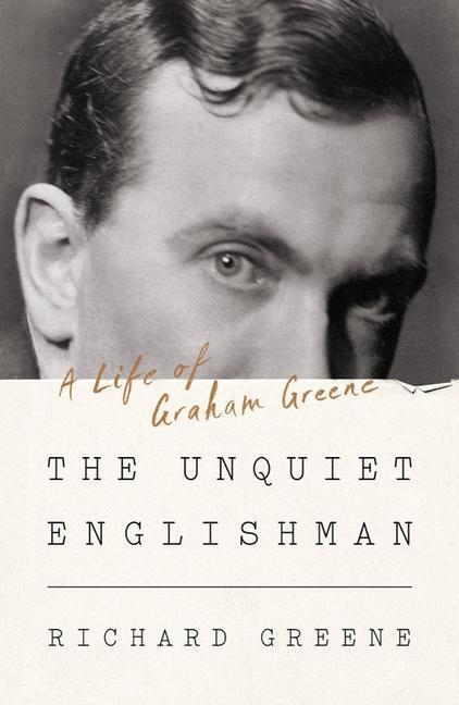Cover: 9780393084320 | The Unquiet Englishman: A Life of Graham Greene | Richard Greene