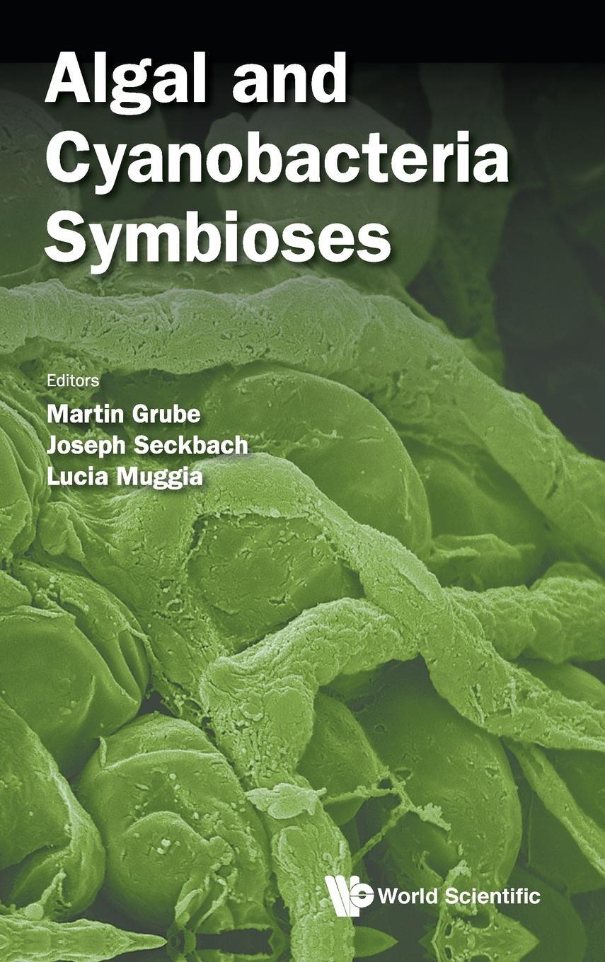 Cover: 9781786340573 | ALGAL AND CYANOBACTERIA SYMBIOSES | Grube | Buch | Englisch | 2016