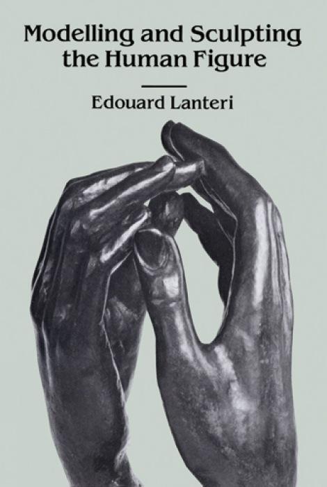Cover: 9780486250069 | Modelling and Sculpting the Human Figure | Edouard Lanteri | Buch