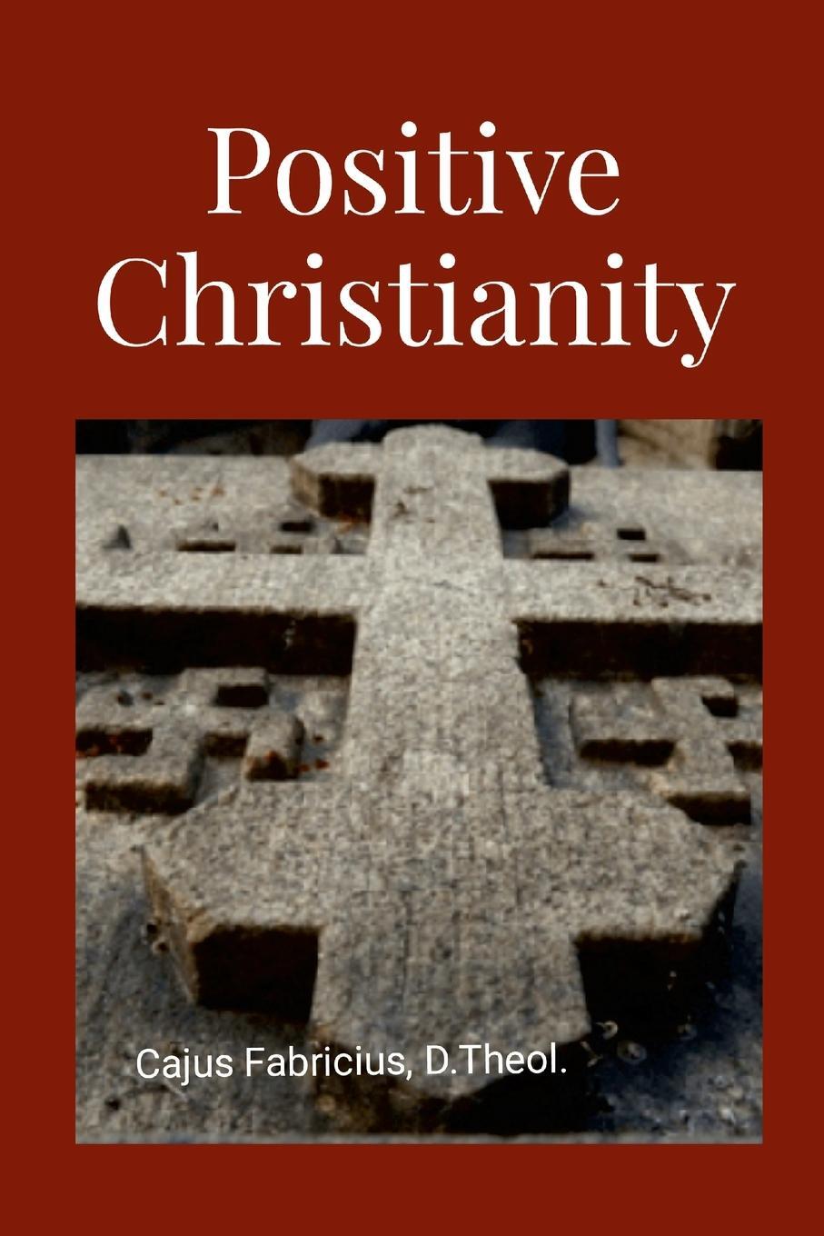 Cover: 9781387567621 | Positive Christianity | Cajus Fabricius | Taschenbuch | Paperback