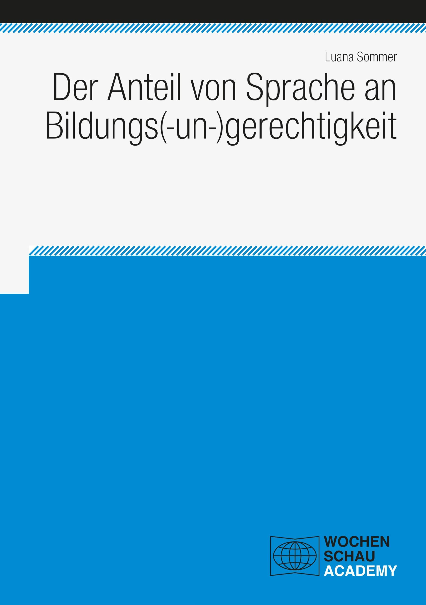 Cover: 9783734416361 | Der Anteil von Sprache an Bildungs(-un-)gerechtigkeit | Luana Sommer