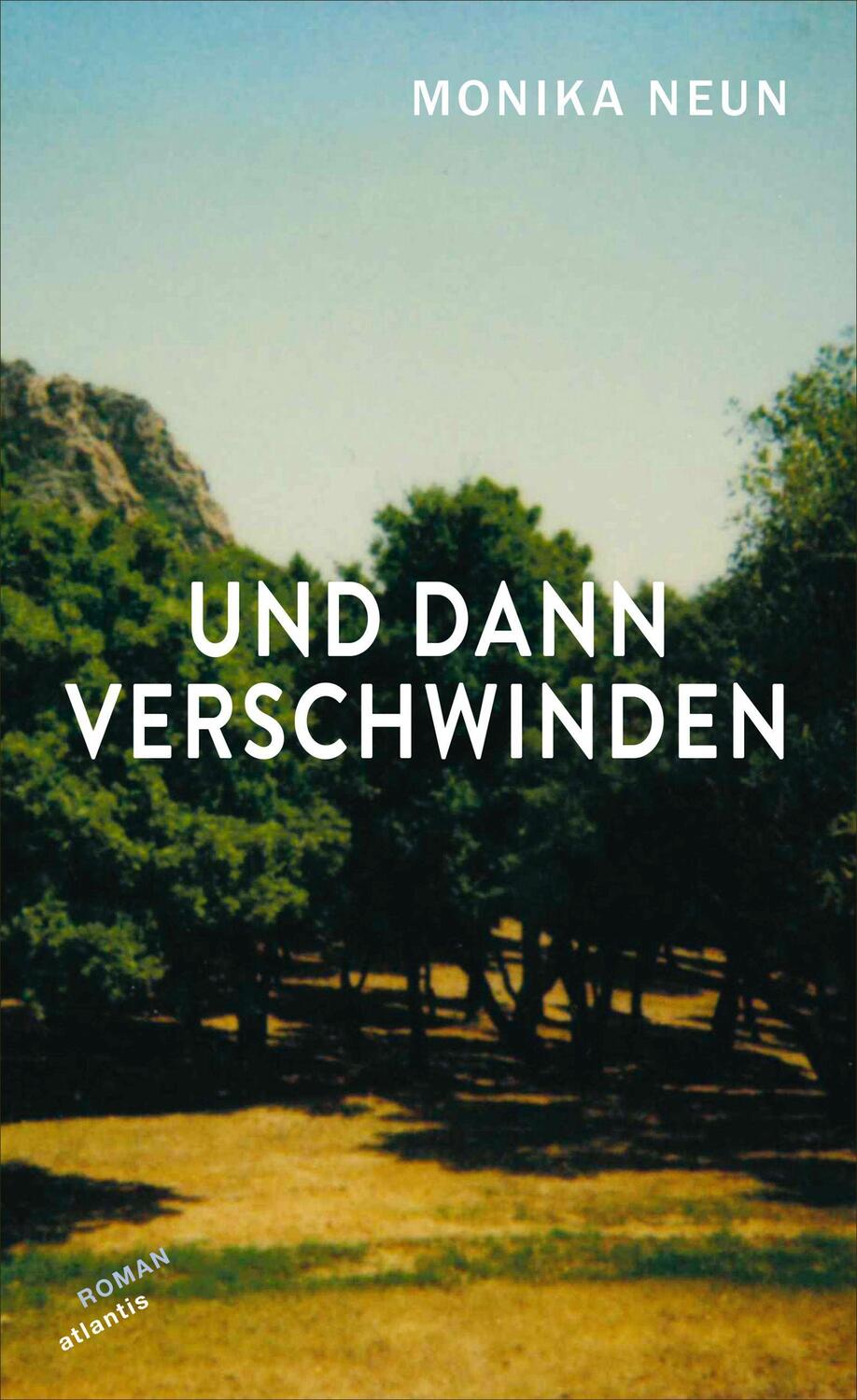Cover: 9783715250243 | Und dann verschwinden | Monika Neun | Buch | Deutsch | 2023 | Atlantis