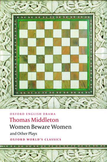 Cover: 9780199538928 | Women Beware Women, and Other Plays | Thomas Middleton | Taschenbuch