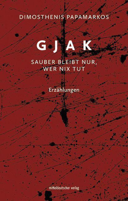 Cover: 9783963115721 | Gjak- sauber bleibt nur, wer nix tut | Erzählungen | Papamarkos | Buch