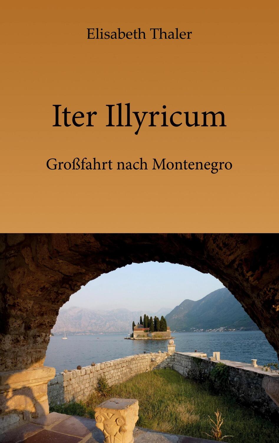 Cover: 9783759729934 | Iter Illyricum | Eine Reise durch Montenegro | Elisabeth Thaler | Buch