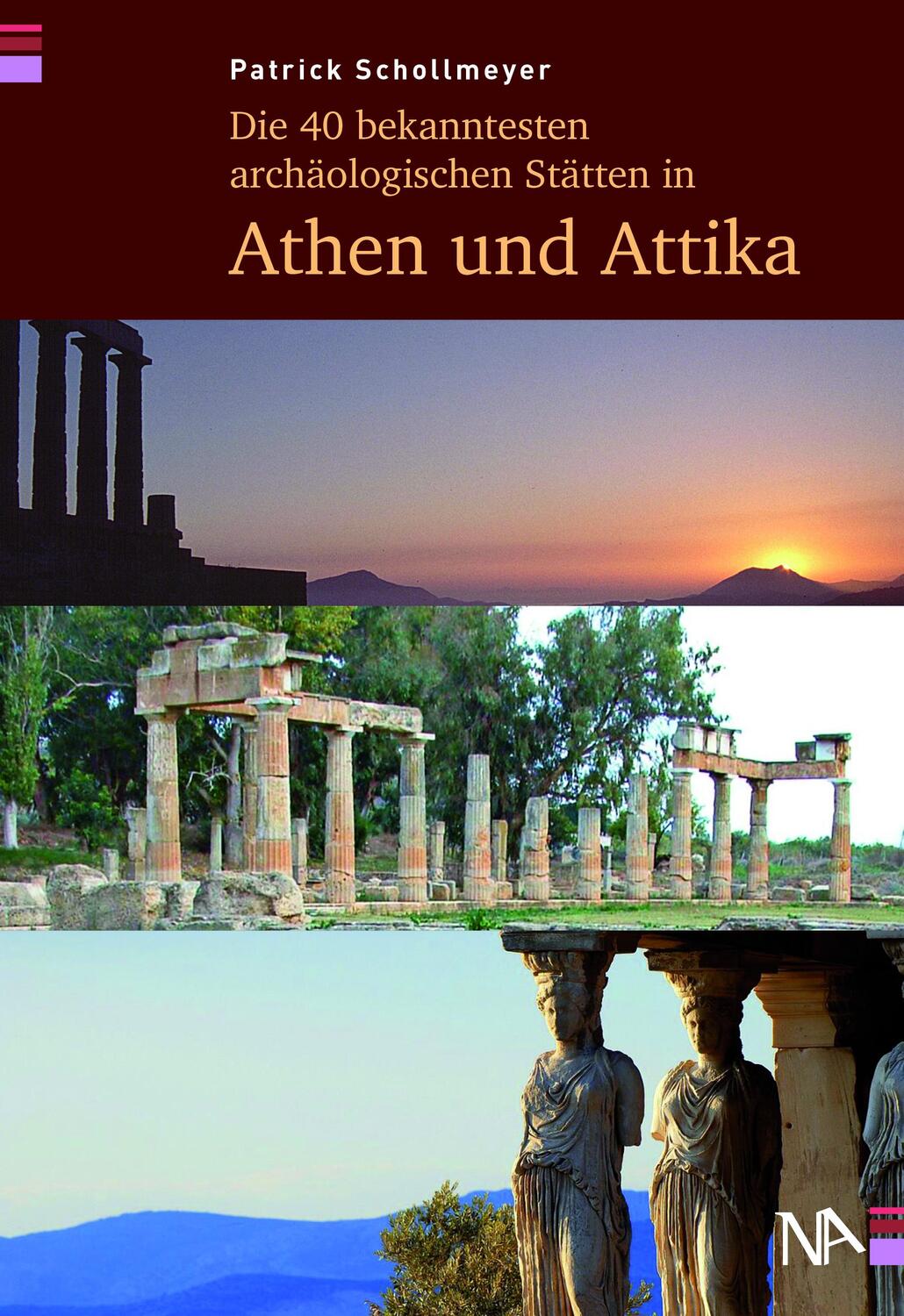 Cover: 9783961760572 | Die 40 bekanntesten archäologischen Stätten in Athen und Attika | Buch