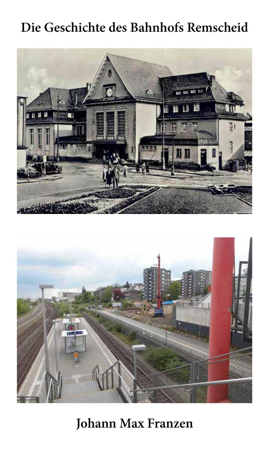 Cover: 9783968470146 | Die Geschichte des Bahnhofs Remscheid | Johann Max Franzen | Buch