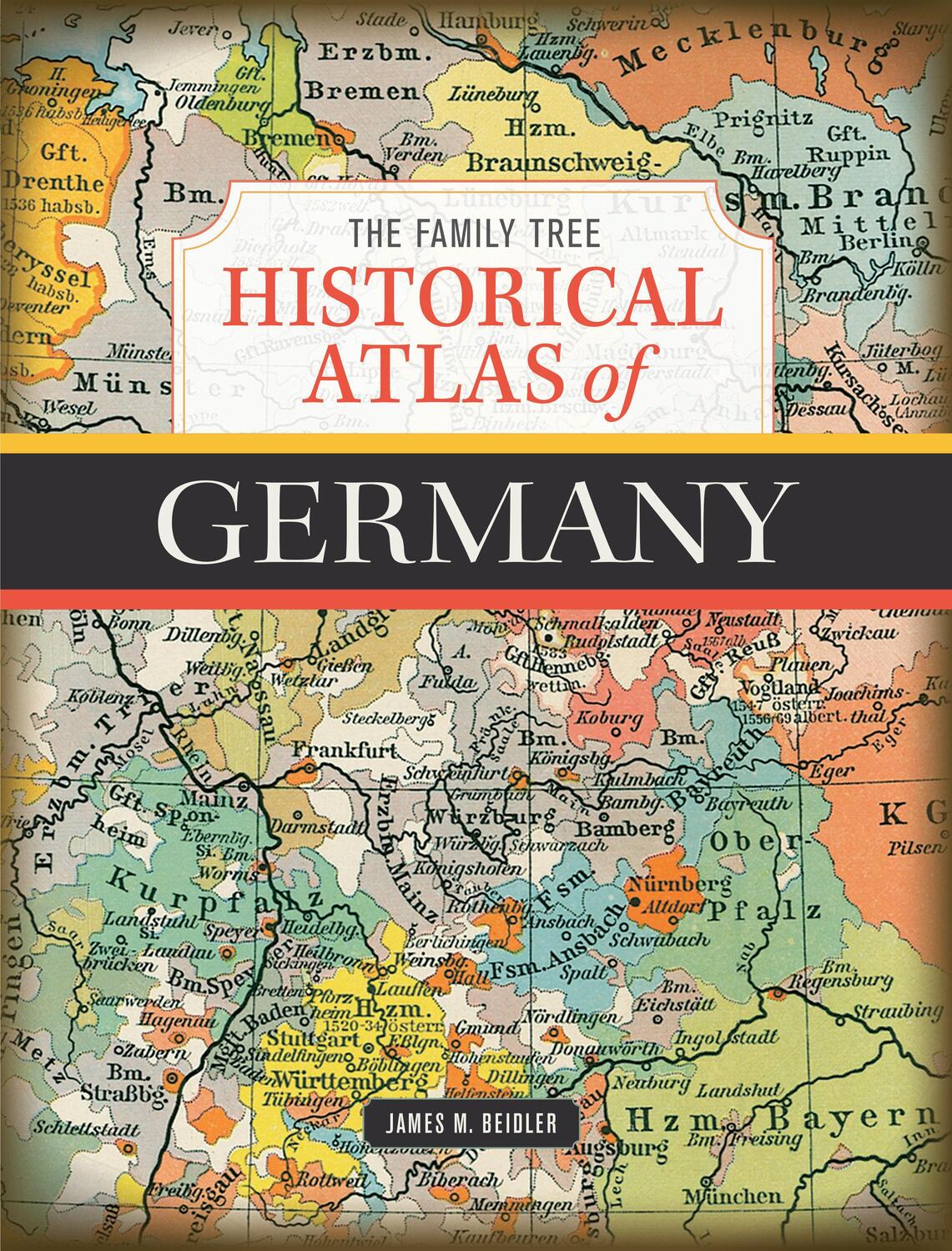 Cover: 9781440354649 | The Family Tree Historical Atlas of Germany | James M. Beidler | Buch