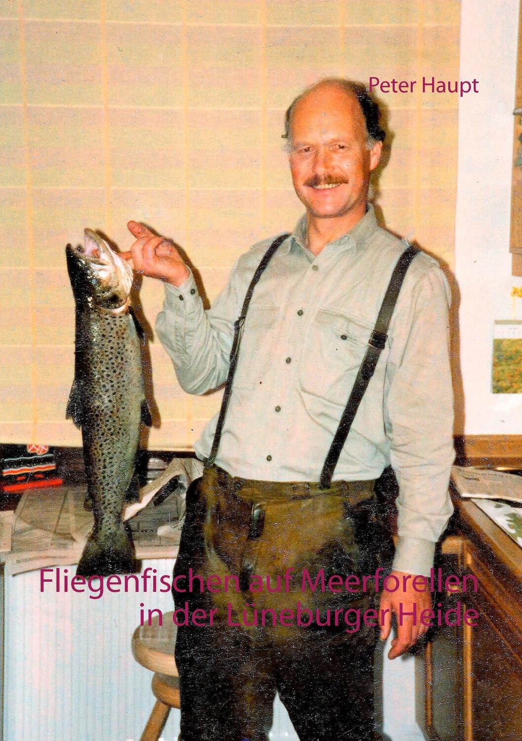 Cover: 9783743133570 | Fliegenfischen auf Meerforellen in der Lüneburger Heide | Peter Haupt
