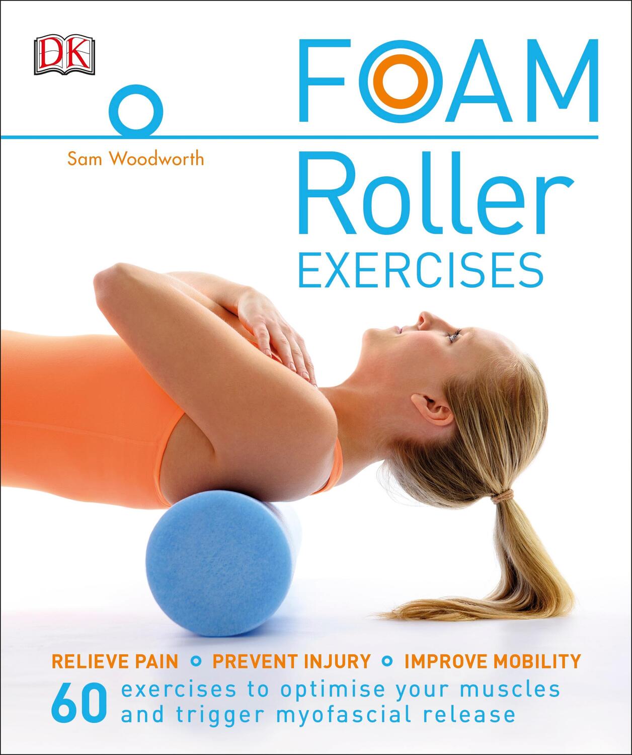 Cover: 9780241275313 | Foam Roller Exercises | Relieve Pain, Prevent Injury, Improve Mobility