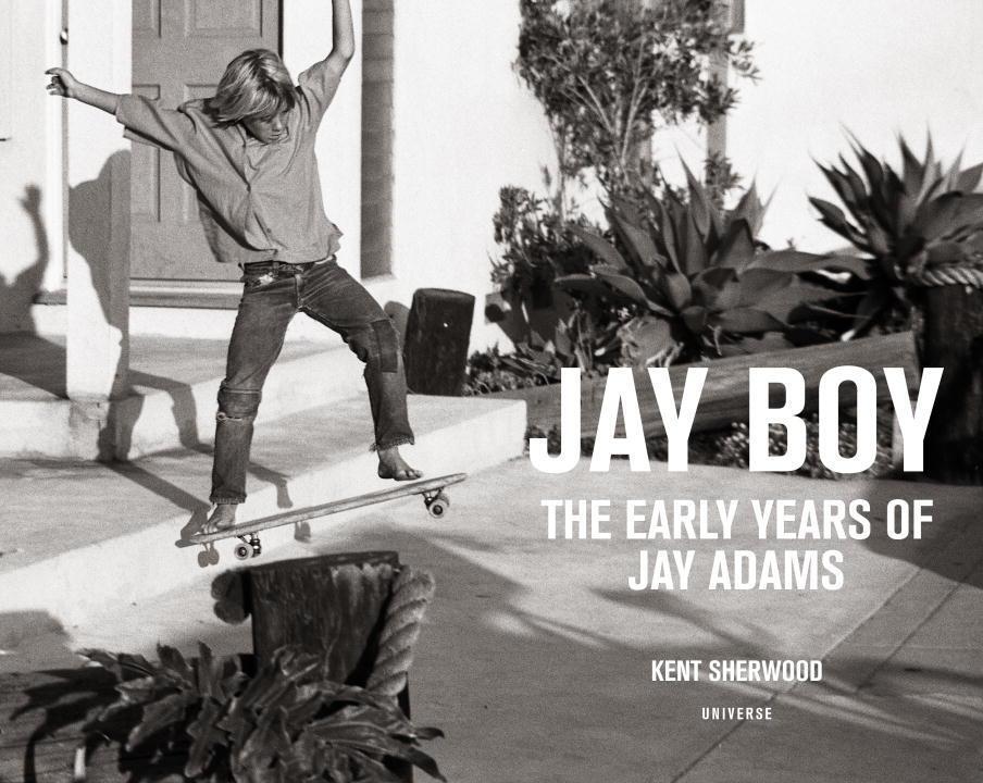 Cover: 9780789332820 | Jay Boy: The Early Years of Jay Adams | Buch | Englisch | 2017