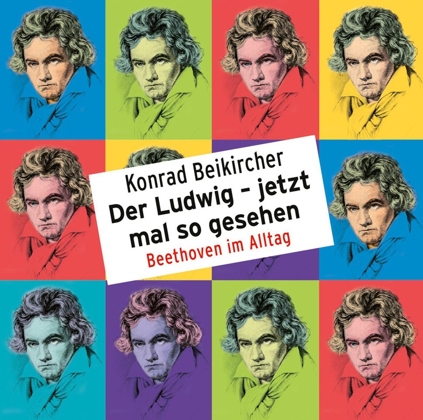 Cover: 9783837148541 | Der Ludwig - jetzt mal so gesehen - Beethoven im Alltag | WortArt | CD