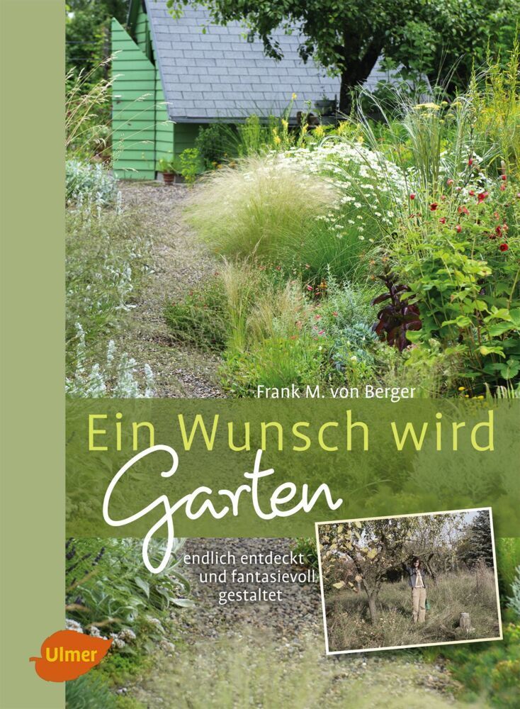 Cover: 9783800182671 | Ein Wunsch wird Garten | Endlich entdeckt und fantasievoll gestaltet