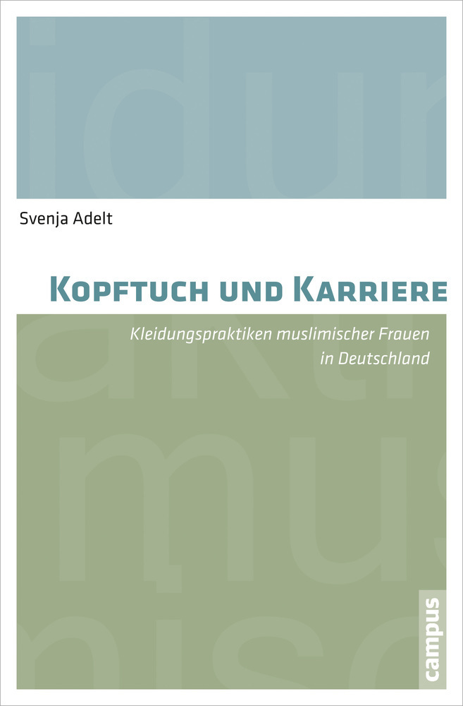 Cover: 9783593501963 | Kopftuch und Karriere | Svenja Adelt | Taschenbuch | 427 S. | Deutsch
