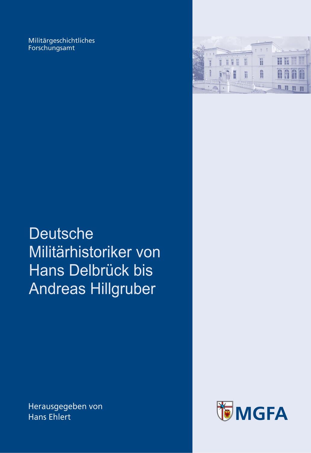 Cover: 9783941571068 | Deutsche Militärhistoriker von Hans Delbrück bis Andreas Hillgruber