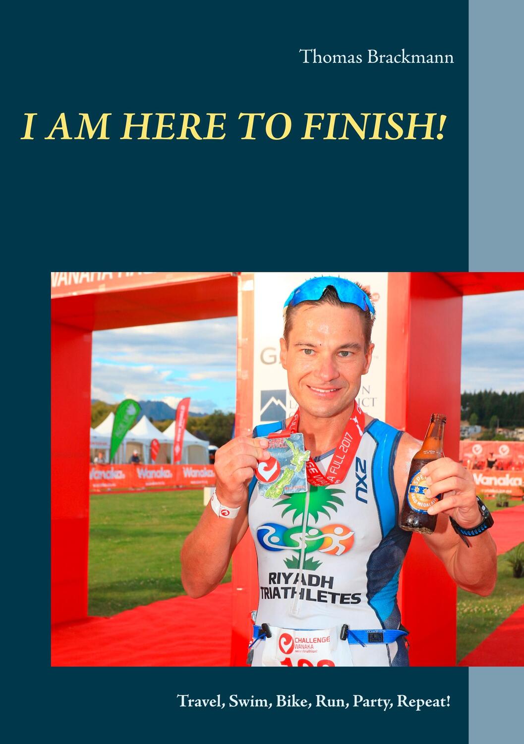 Cover: 9783749430468 | I am here to Finish! | Travel, Swim, Bike, Run, Party, Repeat! | Buch