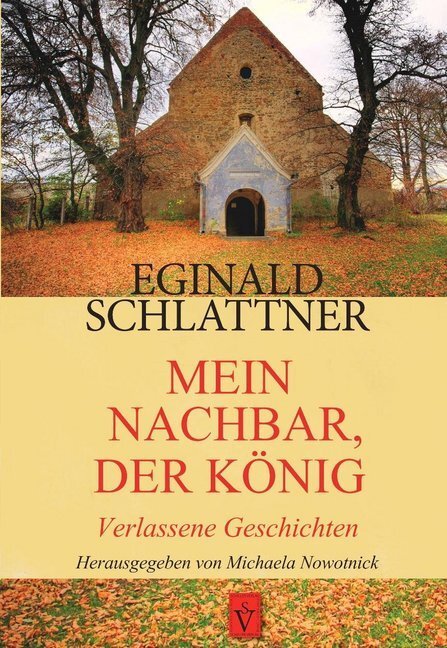 Cover: 9783941271425 | Mein Nachbar, der König | Verlassene Geschichten | Eginald Schlattner
