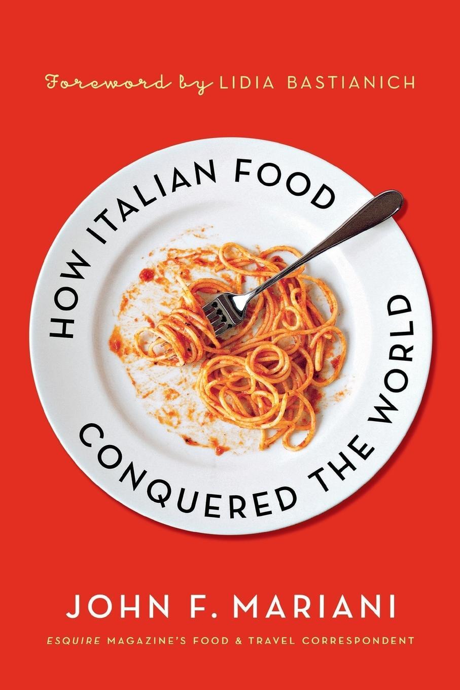 Cover: 9780230340350 | HOW ITALIAN FOOD CONQUERED THE WORL | John F. Mariani | Taschenbuch