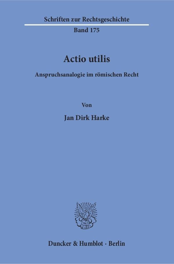 Cover: 9783428149223 | Actio utilis | Jan Dirk Harke | Taschenbuch | 362 S. | Deutsch | 2016