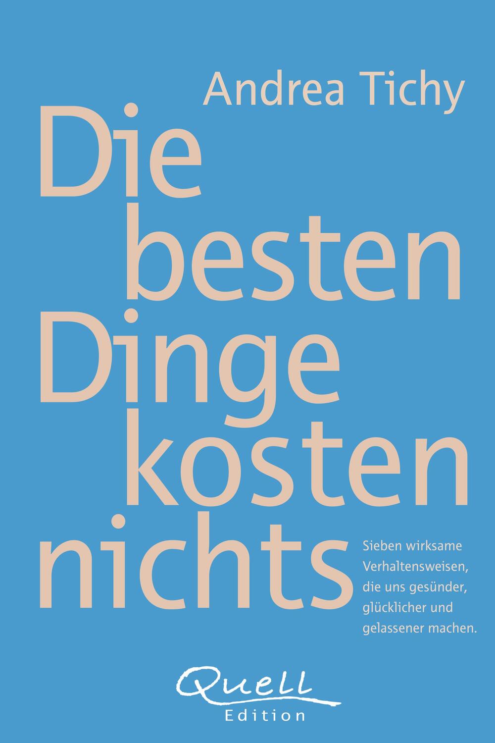 Cover: 9783981540246 | Die besten Dinge kosten nichts | Andrea Tichy | Taschenbuch | 184 S.