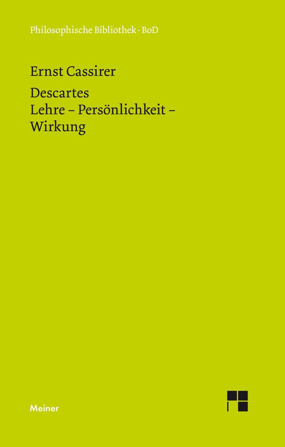 Cover: 9783787313679 | René Descartes | Lehre - Persönlichkeit - Wirkung | Ernst Cassirer
