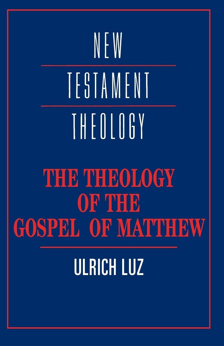 Cover: 9780521435765 | The Theology of the Gospel of Matthew | Ulrich Luz | Taschenbuch