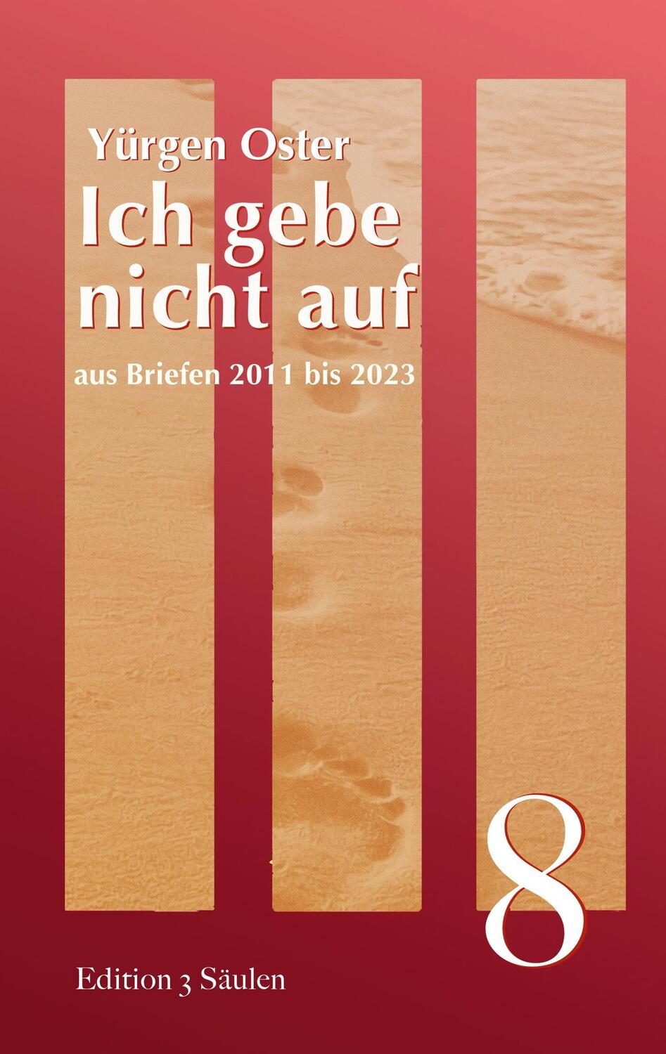 Cover: 9783758375583 | Ich gebe nicht auf | aus Briefen 2011 bis 2023 | Yürgen Oster | Buch