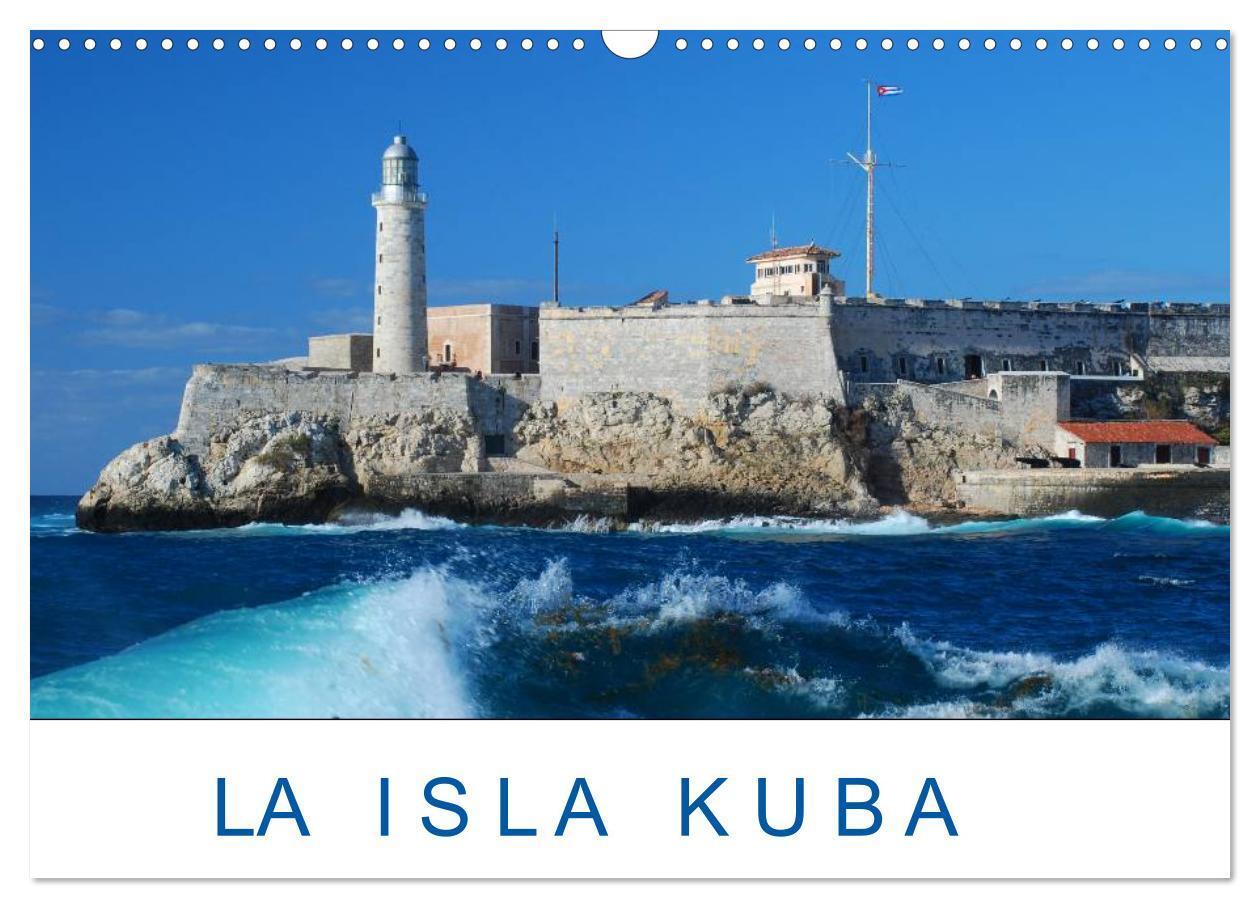 Cover: 9783383258565 | La Isla Kuba (Wandkalender 2024 DIN A3 quer), CALVENDO Monatskalender
