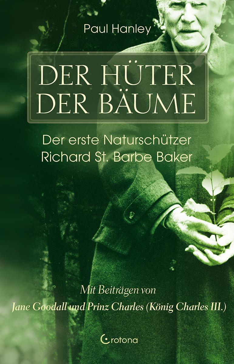 Cover: 9783861912583 | Der Hüter der Bäume | Der erste Naturschützer Richard St. Barbe Baker