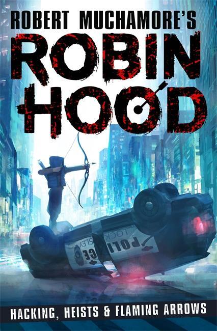 Cover: 9781471408618 | Robin Hood: Hacking, Heists &amp; Flaming Arrows | Robert Muchamore | Buch