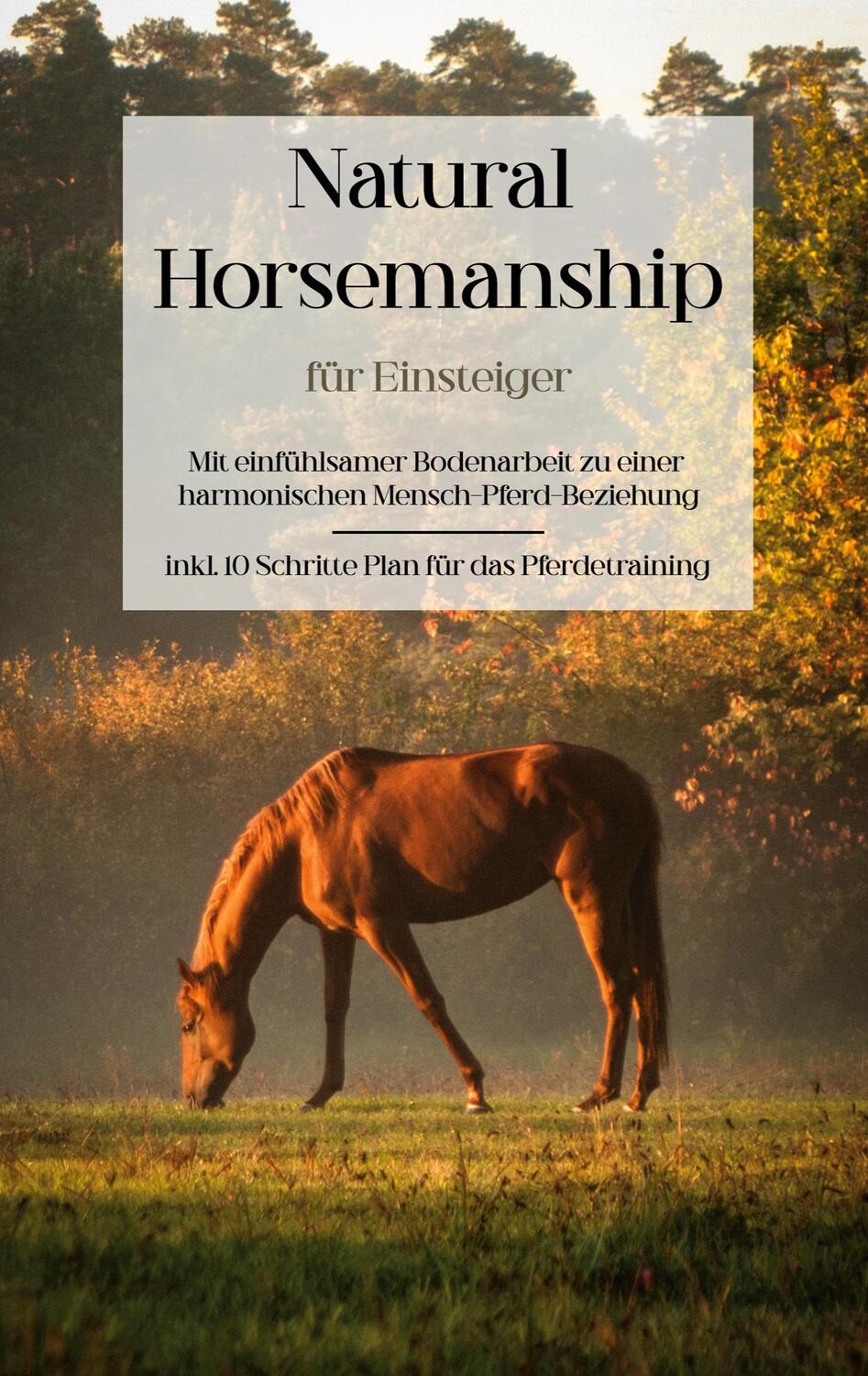 Cover: 9783756243822 | Natural Horsemanship für Einsteiger: Mit einfühlsamer Bodenarbeit...