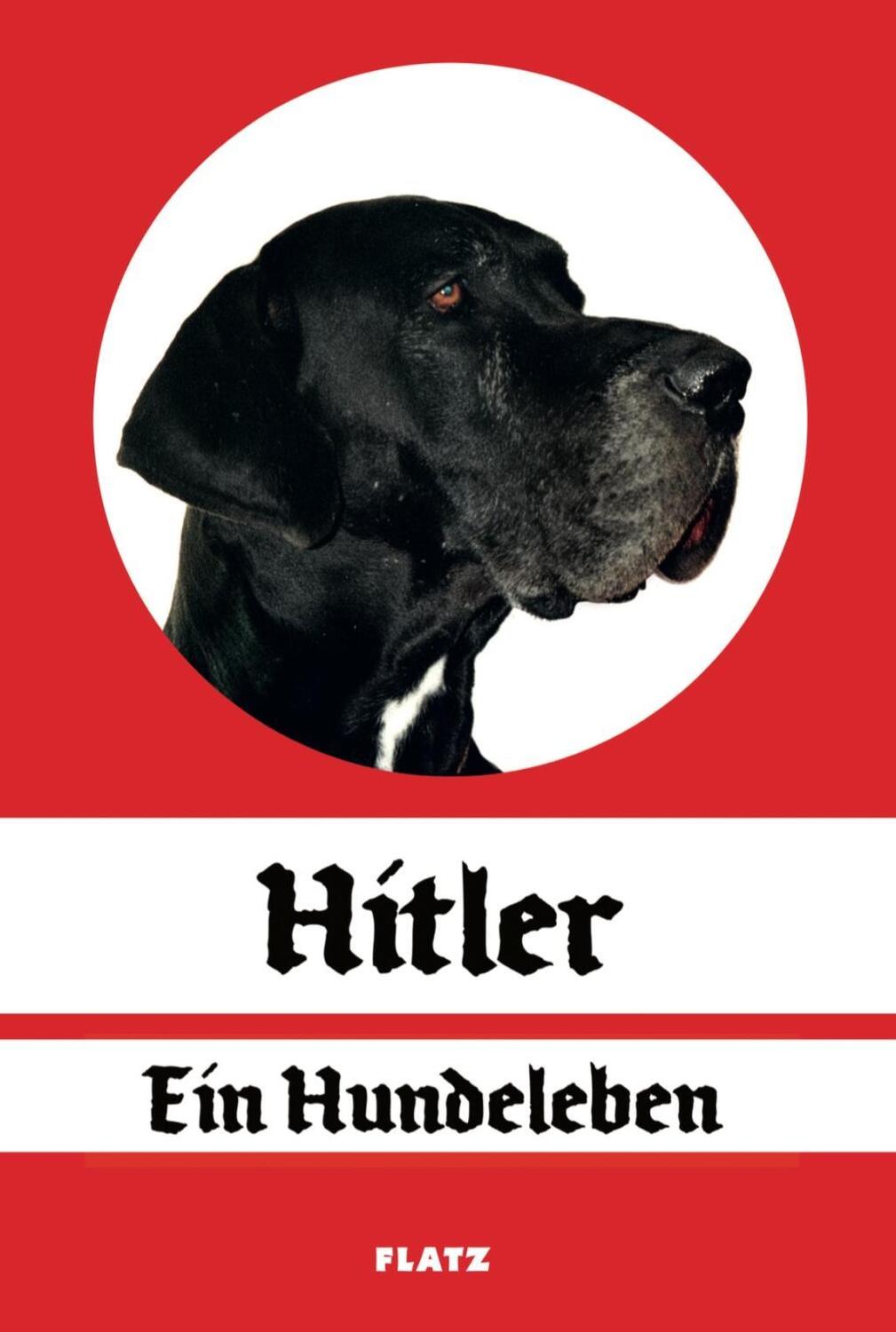 Cover: 9783947563630 | FLATZ: Hitler - Ein Hundeleben | Dt/engl | Taschenbuch | 258 S. | 2019