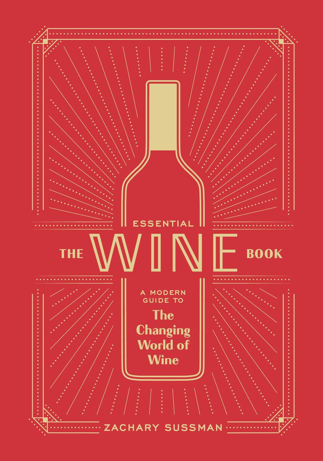 Cover: 9781984856777 | The Essential Wine Book: A Modern Guide to the Changing World of Wine