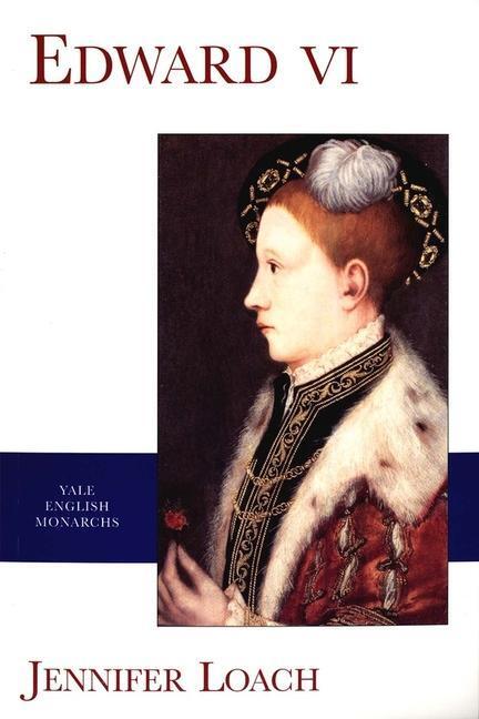 Cover: 9780300094091 | Edward VI | Jennifer Loach | Taschenbuch | The English Monarchs Series