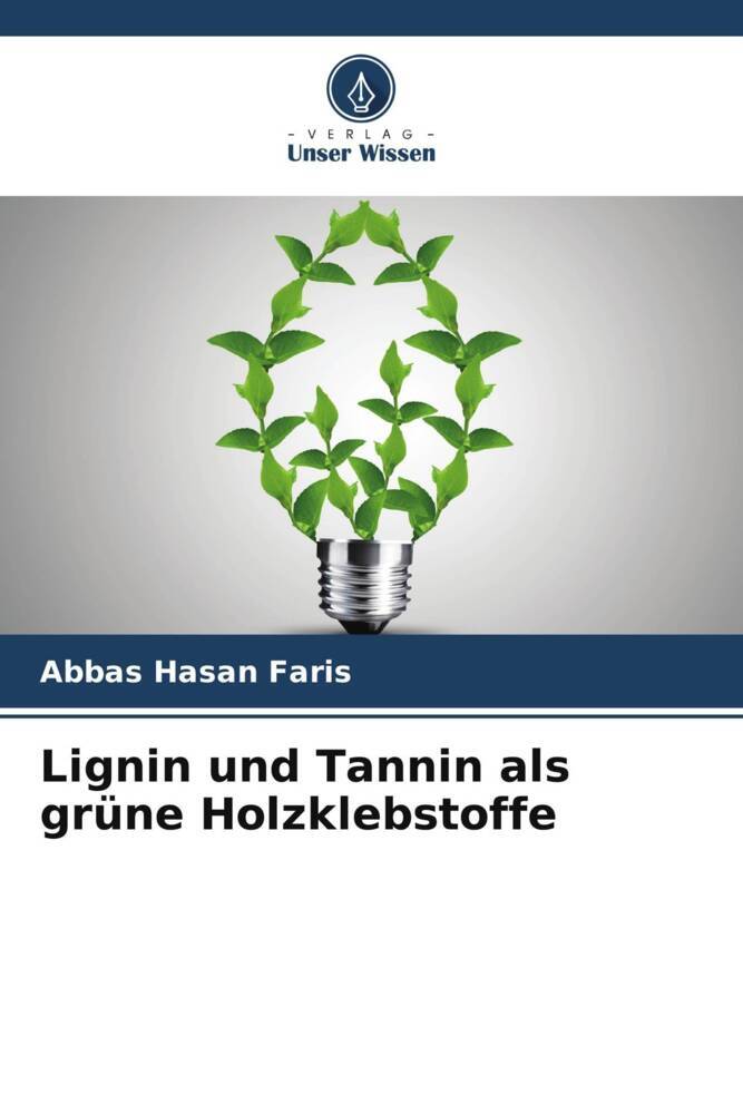 Cover: 9786206859390 | Lignin und Tannin als grüne Holzklebstoffe | Abbas Hasan Faris | Buch