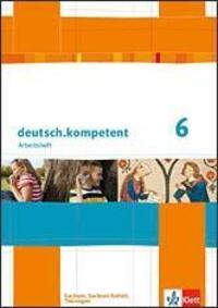 Cover: 9783123160172 | deutsch.kompetent. Arbeitsheft 6. Klasse. Ausgabe für Sachsen,...