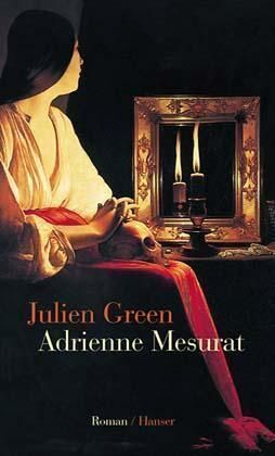 Cover: 9783446199095 | Adrienne Mesurat | Roman. Nachw. v. Wolfgang Matz | Julien Green