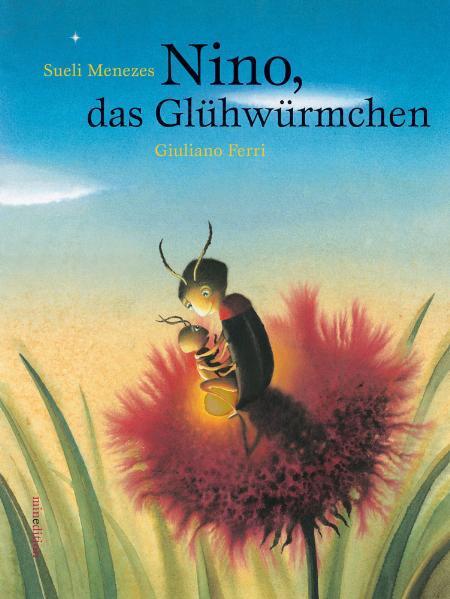 Cover: 9783865661302 | Nino das Glühwürmchen | Sueli Menezes | Buch | 32 S. | Deutsch | 2011