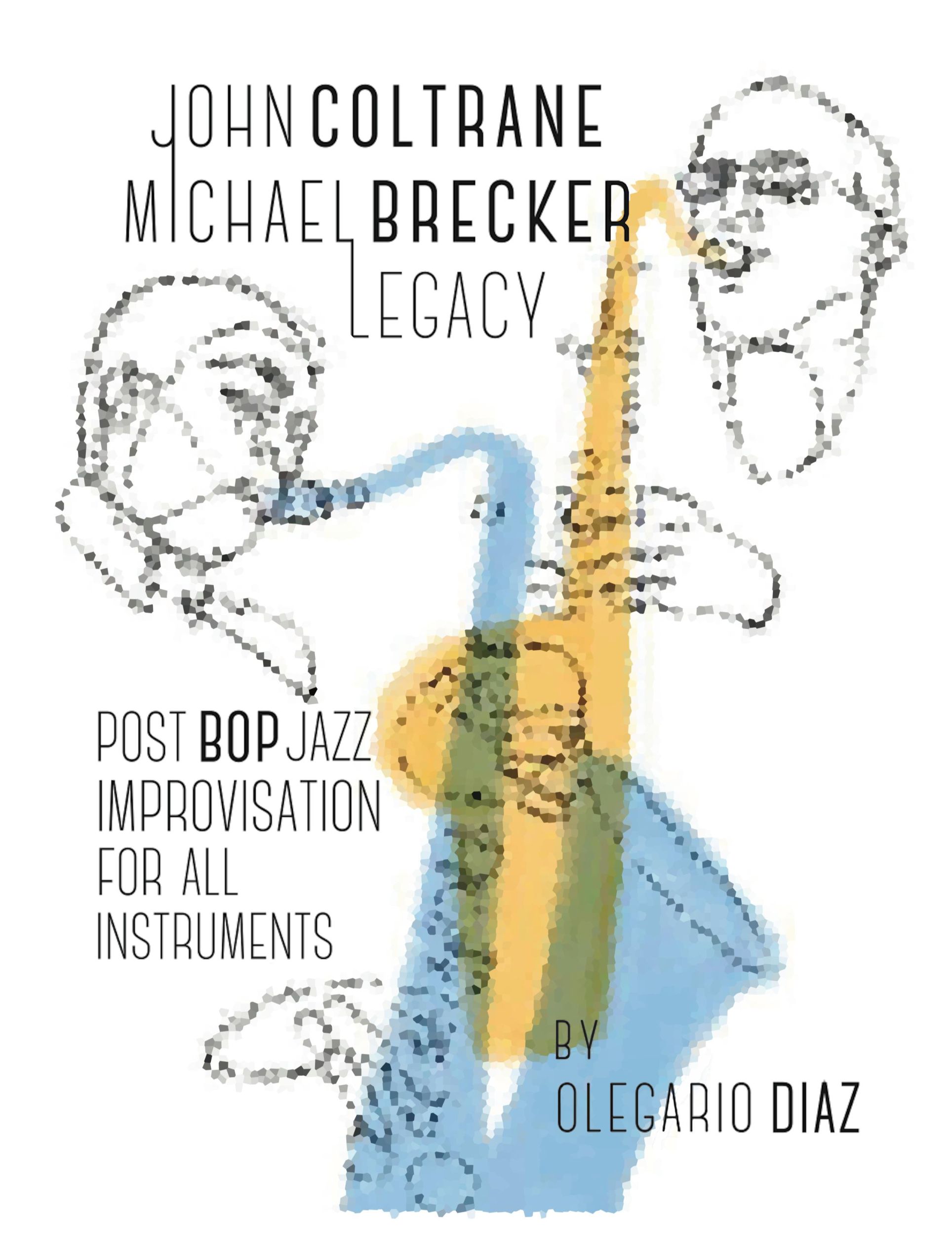 Cover: 9781456632434 | John Coltrane Michael Brecker Legacy | Olegario Diaz | Taschenbuch