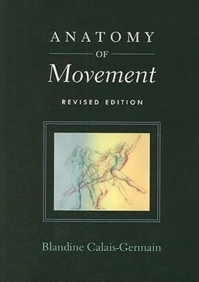 Cover: 9780939616572 | Anatomy of Movement | Blandine Calais-Germain | Taschenbuch | Englisch