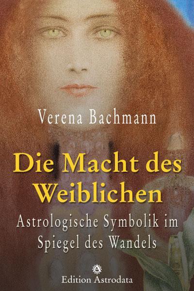 Cover: 9783907029886 | Die Macht des Weiblichen | Verena Bachmann | Taschenbuch | Deutsch