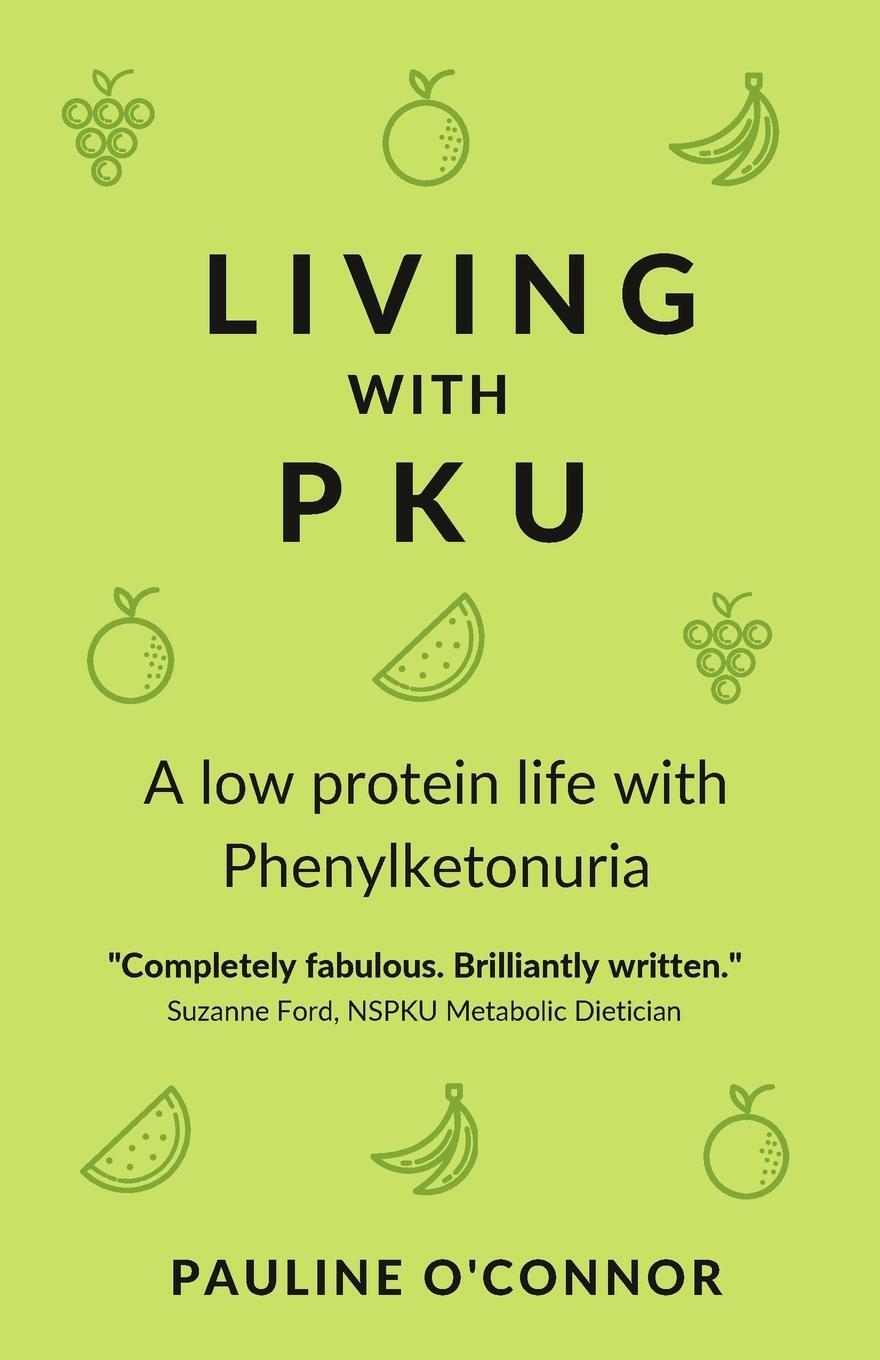 Cover: 9781739635619 | Living with PKU | A low protein life with Phenylketonuria | O'Connor