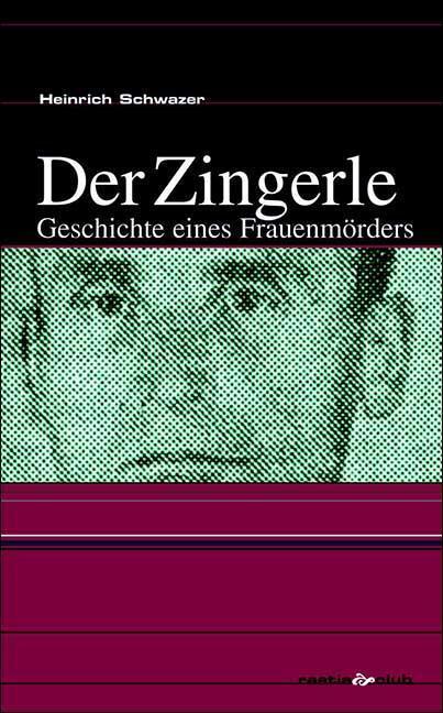 Cover: 9788872831816 | Der Zingerle | Geschichten eines Frauenmörders, Raetia Club | Schwazer
