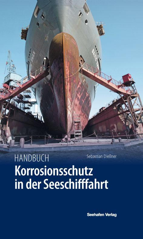 Cover: 9783962450465 | Handbuch Korrosionsschutz in der Seeschifffahrt | Sebastian Dießner