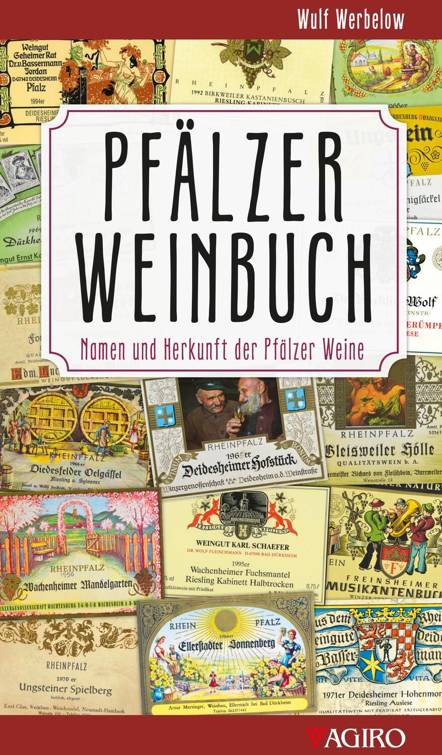 Cover: 9783939233701 | Pfälzer Weinbuch | Namen und Herkunft der Pfälzer Weine | Werbelow